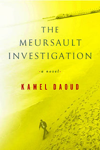 The Meursault Investigation, by Kamel Daoud. 2014